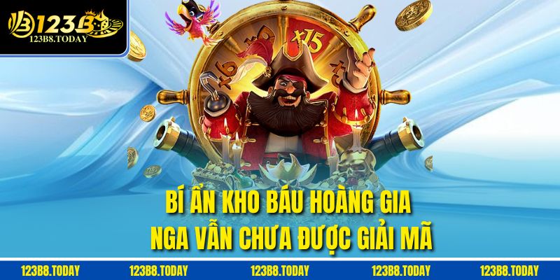 Bí ẩn kho báu hoàng gia Nga vẫn chưa được giải mã