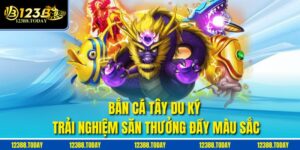 Bắn Cá Tây Du Ký – Trải Nghiệm Săn Thưởng Đầy Màu Sắc